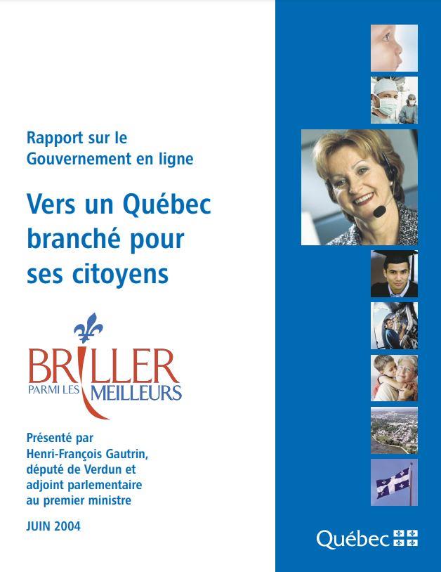 GAUTRIN H.F. : Vers un Québec branché pour ses citoyens rapport sur le gouvernement en ligne (2004)