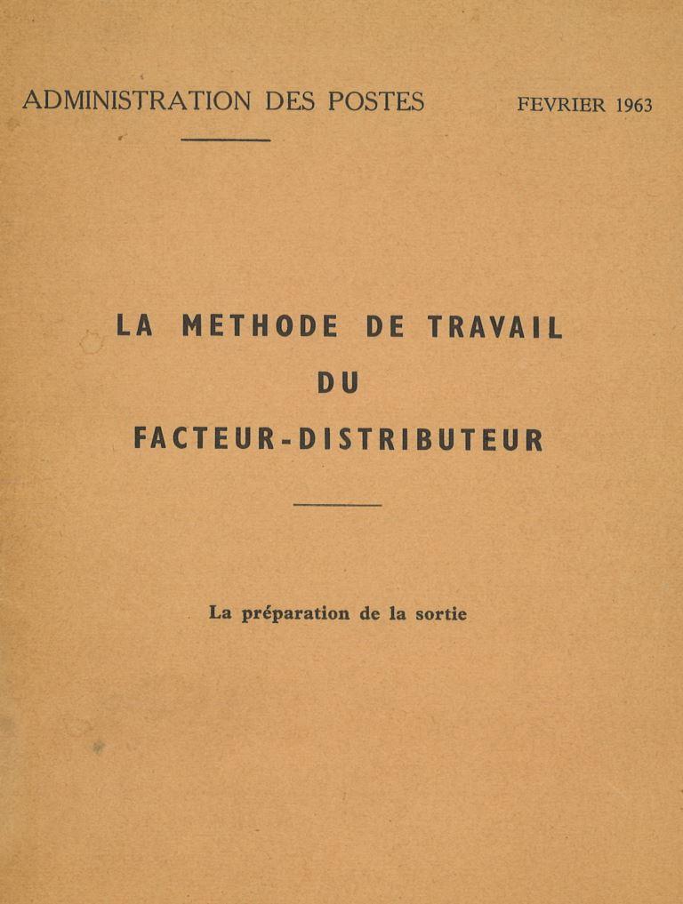 ADMINISTRATION DES POSTES BELGES : Méthode de travail du facteur-distributeur – La préparation de la sortie (1963)