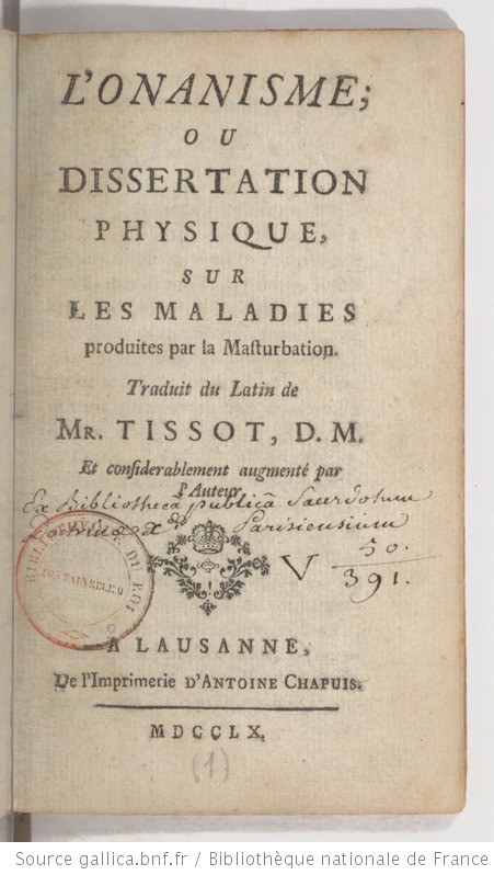 TISSOT S.A., L’onanisme, dissertation sur les maladies produites par la masturbation (1817)