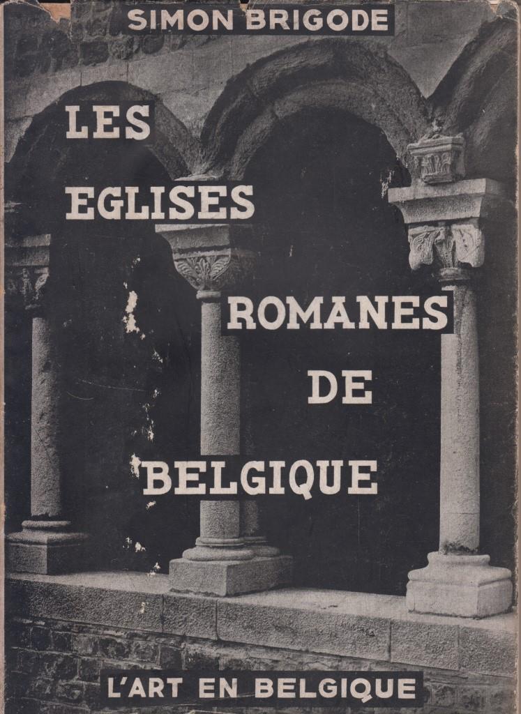 BRIGODE, Simon, Les églises romanes de Belgique (extrait, Bruxelles : Editions du cercle d’art, 1943)