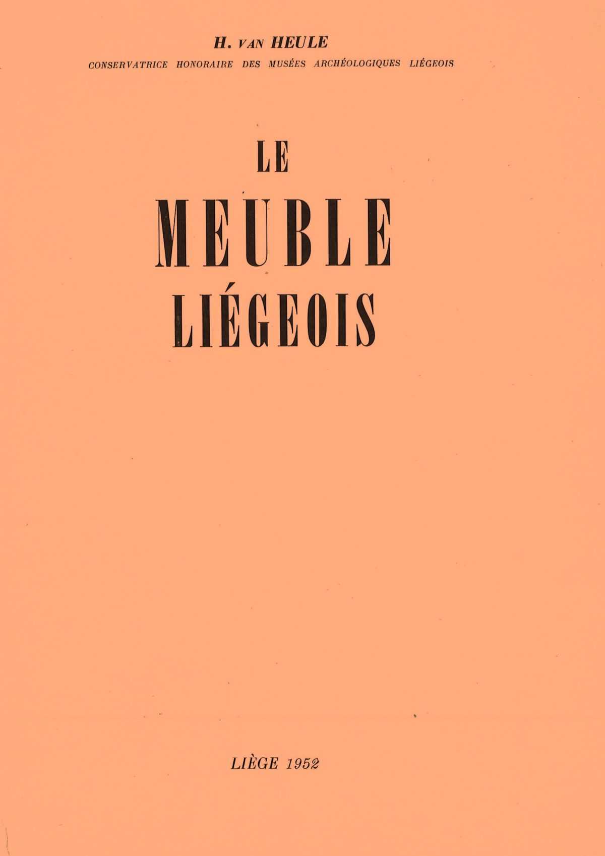 VAN HEULE : Le meuble liégeois (1952)